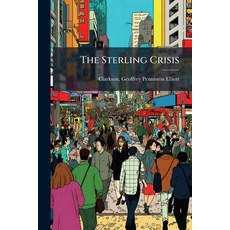 (영문도서)The Sterling Crisis Paperback, Nabu Press, English, 9781179522173