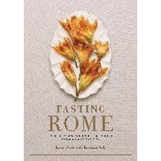 Tasting Rome: Fresh Flavors & Forgotten Recipes from an Ancient City, Clarkson Potter Publishers