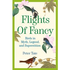 (영문도서)Flights of Fancy: Birds in Myth Legend and Superstition Paperback, Ballantine Books, English, 9780385342490