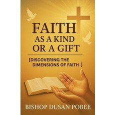 (영문도서)Faith as a Kind or a Gift Paperback, Transformed Life Publications, English, 9798231991068