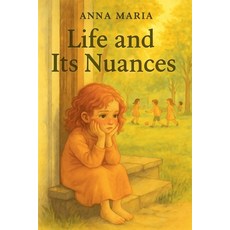 (영문도서)Life and its Nuances Paperback, Anna Maria, English, 9798232414481