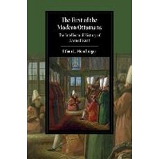 The First of the Modern Ottomans, Cambridge University Press