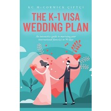 (영문도서) The K-1 Visa Wedding Plan: An interactive guide to marrying your international... Paperback, Borderless Stories, English, 9781734494037