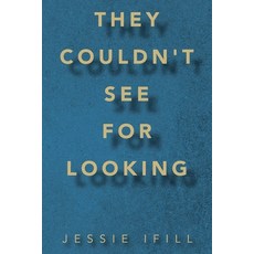 (영문도서) They Couldn't See for Looking Paperback, Liferich, English, 9781489745408
