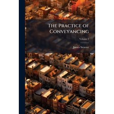 (영문도서)The Practice of Conveyancing: Comprising Every Usual Deed Analytically and Synt... Paperback, Nabu Press, English, 9781142019969