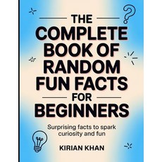 (英文圖書)The Complete Book Of Random Fun Facts For Beginners: Surprising Facts To Speak C... 平裝版, Independently Published, 英文