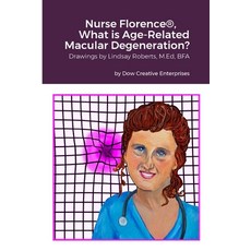 (영문도서) Nurse Florence(R) What is Age-Related Macular Degeneration? Paperback, Lulu.com, English, 9781312435865