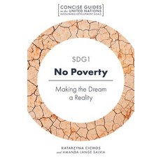 Sdg1 - No Poverty: Making the Dream a Reality Paperback