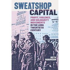 (英文圖書)Sweatshop Capital: Profit Violence and Solidarity Movements in the Long Twenti... 精裝版, Duke University Press, 英文