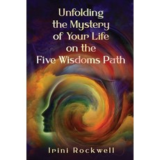 (영문도서) Unfolding the Mystery of Your Life on the Five Wisdoms Path Paperback, Five Wisdoms Institute, English, 9798990993501