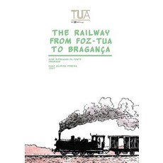 (영문도서) The Railway from Foz-Tua to Braganca Paperback, Createspace Independent Pub..., English, 9781534752825