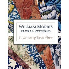 (영문도서) William Morris Floral Patterns: Scrap Book Paper Paperback, Independently Published