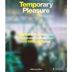 (영문도서) Temporary Pleasure: Nightclub Architecture Design and Culture from the 1960s to Today Hardcover, Prestel Publishing, English, 9783791387987