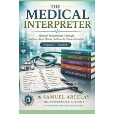(英文圖書)The Medical Interpreter: Medical Terminology Through Prefixes Root Words Suffi... 平裝版, Independently Published, 英文