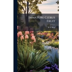 (영문도서)Immature Citrus Fruit Hardcover, Hutson Street Press, English, 9781024004793