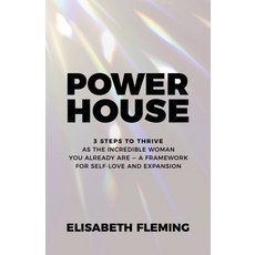 (영문도서)Powerhouse: 3 Steps To Thrive As The Incredible Woman You Already Are - A Framew... Paperback, Balboa Press, English, 9798765265789