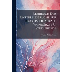 (영문도서)Lehrbuch Der Unterleibsbruche Für Praktische Aerzte Wundärzte U. Studierende: N... Paperback, Nabu Press, English, 9781274555243