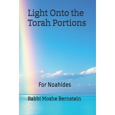 (영문도서)Light Onto the Torah Portions: For Noahides Paperback, Independently Published, English, 9798270671945