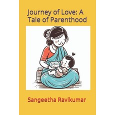 (영문도서) Journey of Love: A Tale of Parenthood Paperback, Independently Published, English, 9798333053688