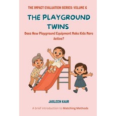 (영문도서)The Playground Twins: Does New Playground Equipment Makes Kids More Active? Paperback, Jasleen Kaur, English, 9798999939456