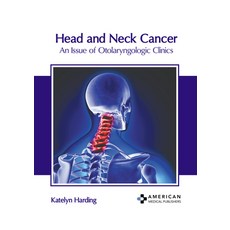 (영문도서) Head and Neck Cancer: An Issue of Otolaryngologic Clinics Hardcover, American Medical Publishers, English, 9798887401652