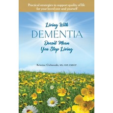 (영문도서) Living With Dementia Doesn't Mean You Stop Living: Practical strategies to support quality of... Paperback, Power to Be, English, 9798986386706