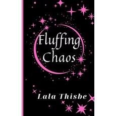 (영문도서)Fluffing Chaos: A Small Town Paranormal Romance Paperback, Independently Published, English, 9798198465558