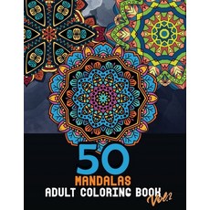 50 Mandalas adult coloring book Vol.2: large coloring pages for relaxation and stress relief to get ... Paperback, Independently Published