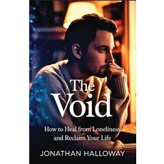 (영문도서)The Void: How to Heal From Loneliness and Reclaim Your Life Paperback, Holloway Press.Publishing, English, 9798349688058