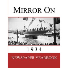 (영문도서) Mirror On 1934: Newspaper Yearbook containing 120 front pages from 1934 Paperback, Lulu.com, English, 9781446602256