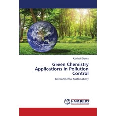 (영문도서)Green Chemistry Applications in Pollution Control Paperback, LAP Lambert Academic Publis..., English, 9786208449247