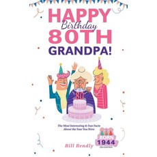 (영문도서) Happy 80th Birthday Grandpa!: The Most Interesting & Fun Facts About the Year You Were Born (... Paperback, Oakridge Press, English, 9798223954736