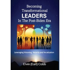 (英文圖書)Becoming Transformational Leaders In The Post-Biden Era: Leveraging Visioning V... 精裝版, Richer Press, 英文