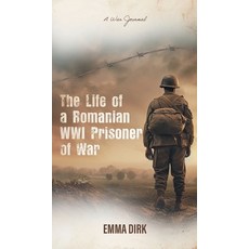(영문도서) The Life of a Romanian WWI Prisoner of War: A War Journal Hardcover, FriesenPress, English, 9781038330260