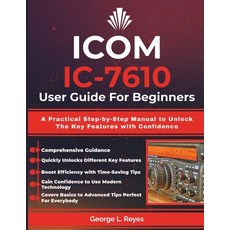 (英文圖書)ICOM IC-7610 User Guide For Beginners: A Practical Step-by-Step Manual to Unlock... 平裝版, Independently Published, 英文