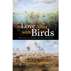 (영문도서) A Love Affair with Birds: The Life of Thomas Sadler Roberts Paperback, University of Minnesota Press, English, 9780816675654