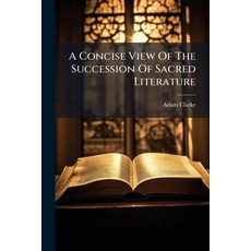 (英文圖書)A Concise View Of The Succession Of Sacred Literature: In A Chronological Arrang... 平裝版, Nabu Press, 英文