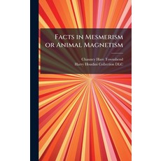 (영문도서)Facts in Mesmerism or Animal Magnetism Hardcover, Hutson Street Press, English, 9781025230535
