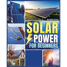 (영문도서) Solar Power for Beginners: Building Your Own Sustainable Energy Source Paperback, Sebastian Juanz, English, 9781088265505