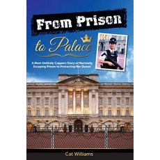 (영문도서) From Prison to Palace: A Most Unlikely Coppers Story of Narrowly Escaping Prison to Protectin... Paperback, Global Publishing Group, English, 9781925288179