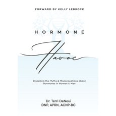 (영문도서) Hormone Havoc: Dispelling the Myths & Misconceptions about Hormones in Women and Men Hardcover, Holland Robinson Publishing, English, 9781961074132