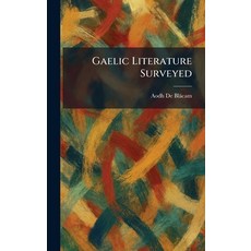 (영문도서)Gaelic Literature Surveyed Hardcover, Tradd Street Press, English, 9781025671222