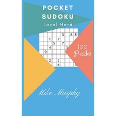 (영문도서) Pocket Sudoku: Level Hard 100 Puzzles Paperback, Createspace Independent Pub..., English, 9781983404313