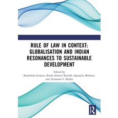 (영문도서) Rule of Law in Context: Globalisation and Indian Resonances to Sustainable Deve... Paperback, Routledge, English, 9781032917122