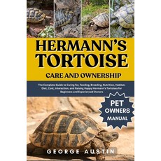 (영문도서)Hermann's Tortoise Care and Ownership: The Complete Guide to Caring for Feeding... Paperback, Independently Published, English, 9798262139156 Independently Published, English, 9798262139156