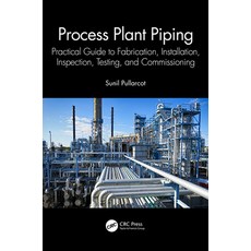 (英文圖書)Process Plant Piping: Practical Guide to Fabrication Installation Inspection ... 平裝版, CRC Press, 英文