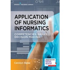 Application of Nursing Informatics: Competencies Skills Decision-Making Paperback, Springer Publishing Company, English, 9780826141194
