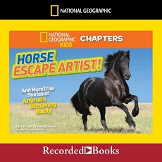 National GeoGRAPHIC 그래픽 Kids Chapters: Horse EsCAPE 케이프 Artist: AND & More True Stories OF 오브 ANIM, National GeoGRAPHIC 그래픽 Kids C