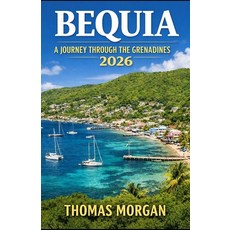 (英文圖書)Bequia: A Journey Through the Grenadines 2026 平裝版, Independently Published, 英文