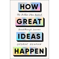 (영문도서)How Great Ideas Happen: The Hidden Steps Behind Breakthrough Success Hardcover, Simon & Schuster, English, 9781668026007